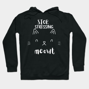 Stop Stressing Meowt Cat T-Shirt - Cute Cat Lovers Hoodie